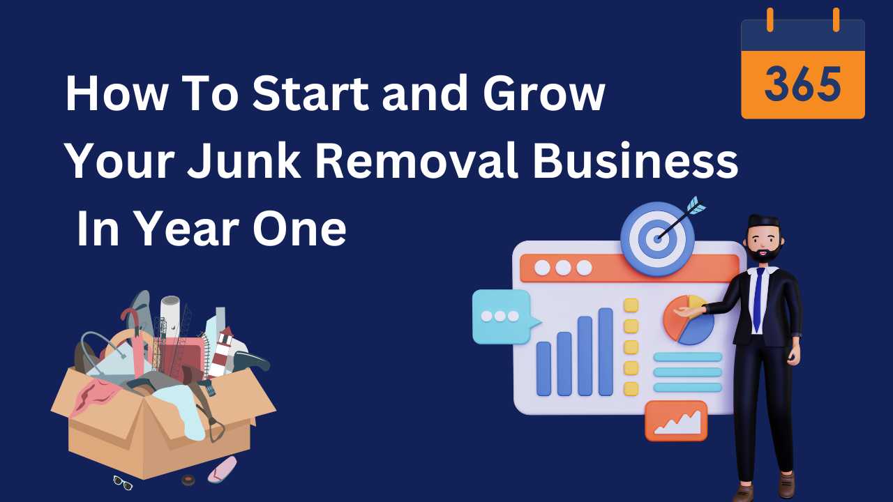 Grow Your Junk Removal Business in One Year