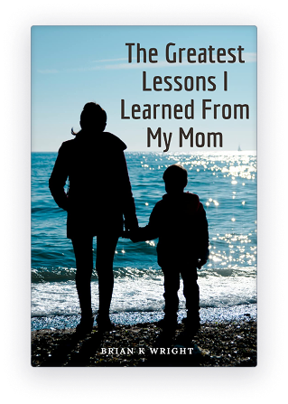 The Greatest Lessons I Learned From My Mom